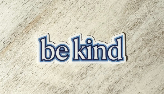 Blue Be Kind Sticker