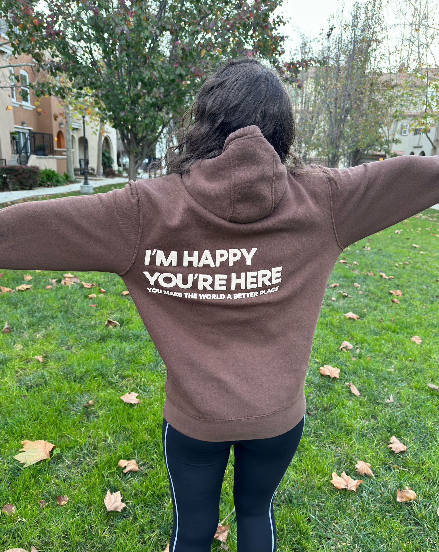 'I'm Happy You're Here' Hoodie - Chocolate